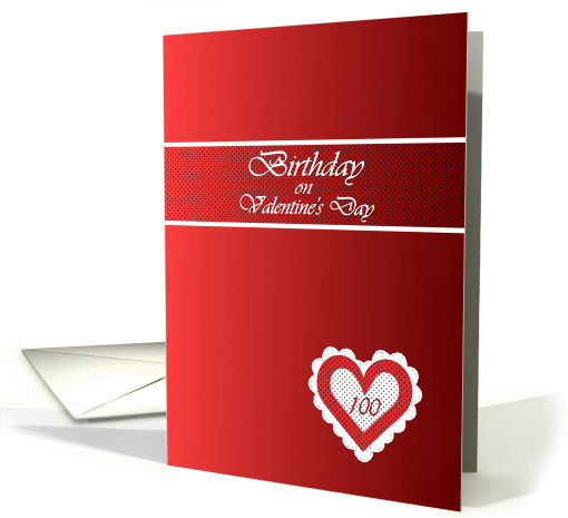 100th Birthday on Valentine's Day, Lacy Heart on Red card (1039939)