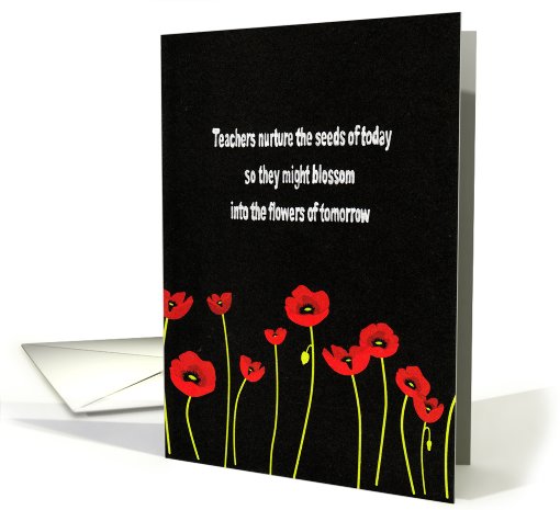 Teachers Nurture the Seeds of Today.... card (435760)
