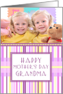 Happy Mother’s Day for Grandma Photo Card - Pink Stripes card