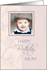 Happy Birthday Mom Photo Card - Pink Floral card