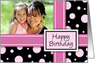 Happy Birthday Photo Card - Pink and Black Polka Dots card