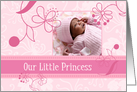 Birth Announcement Little Princess Photo Card - Pink Flowers card