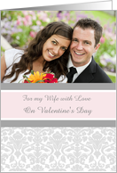 Wife Happy Valentine’s Day Photo Card - Pink Gray Damask card