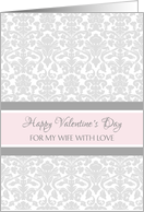 Happy Valentine’s Day for Wife - Pink Gray Damask card