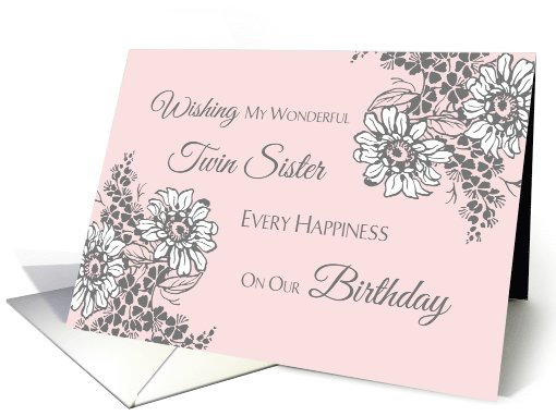 Twin Sister Happy Birthday Card - Pink Grey Floral card (1069785)