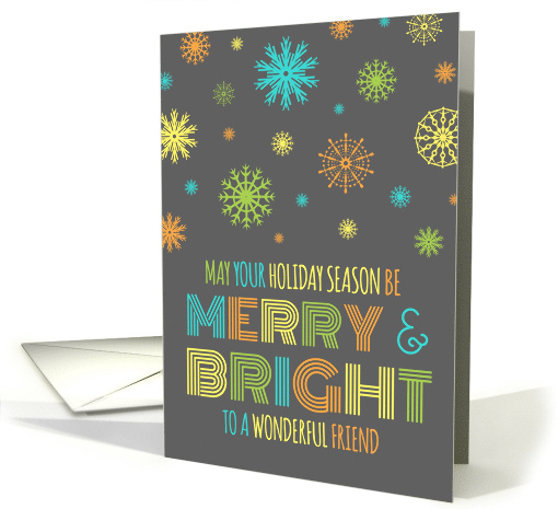 Merry & Bright Christmas Friend Card - Colorful Snowflakes card