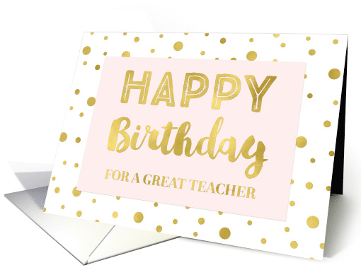 Blush Pink Gold Pattern Confetti Teacher Birthday card (1424354)