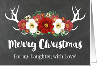 Chalkboard Rustic Antlers Vintage Red Flowers Merry Christmas Daughter card