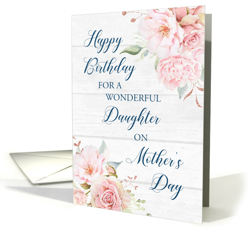 Pink Flowers Rustic Wood Daughter Birthday on Mother's Day card