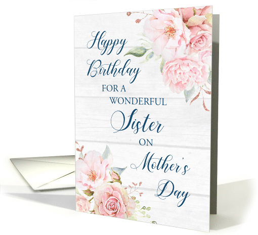 Pink Flowers Rustic Wood Sister Birthday on Mother's Day card