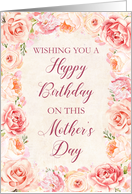 Pink Flowers Birthday on Mother’s Day Card