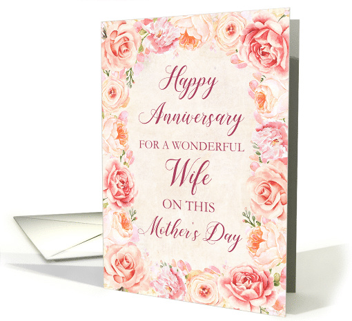 Pink Flowers Wife Happy Anniversary on Mother's Day card (1834782)