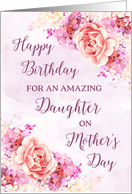 Pink Purple Flowers Daughter Happy Birthday on Mother’s Day Card