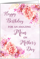 Pink Purple Flowers Mom Happy Birthday on Mother’s Day Card