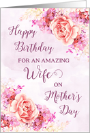 Pink Purple Flowers Wife Happy Birthday on Mother’s Day Card