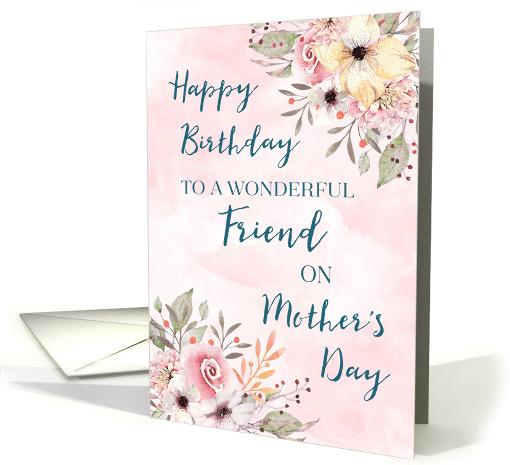 Vintage Pink Flowers Friend Birthday on Mother's Day card (1835844)