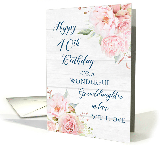 Pink Watercolor Flowers Rustic Granddaughter in Law 40th Birthday card