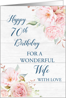 Pink Watercolor Flowers Rustic Wife 70th Birthday Card