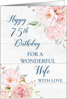 Pink Watercolor Flowers Rustic Wife 75th Birthday Card