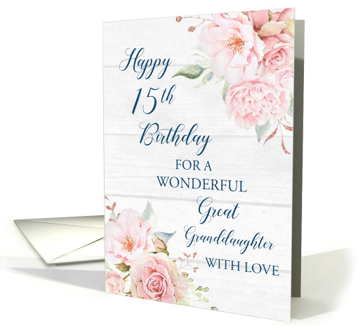 Pink Watercolor Flowers Rustic Great Granddaughter 15th Birthday card