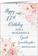 Pink Watercolor Flowers Rustic Great Granddaughter 17th Birthday Card