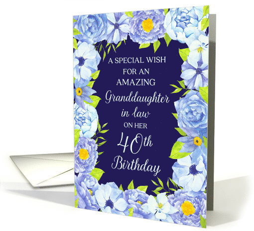 Blue Watercolor Flowers Granddaughter in Law 40th Birthday card