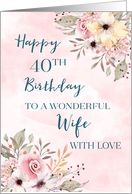 Pink Watercolor Flowers Wife 40th Birthday Card