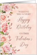 Pink Roses Faux Rose Gold Birthday on Valentine’s Day Card