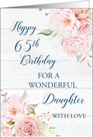 Pink Watercolor Flowers Rustic Wood Daughter 65th Birthday card