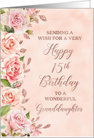 Pink Watercolor Roses Happy 15th Birthday Granddaughter card
