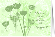 Green Flowers Will you be my Maid of Honor Card