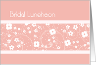 Bridal Luncheon Invitation, Pink & White Floral card