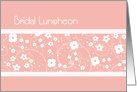Bridal Luncheon Invitation, Pink & White Floral card