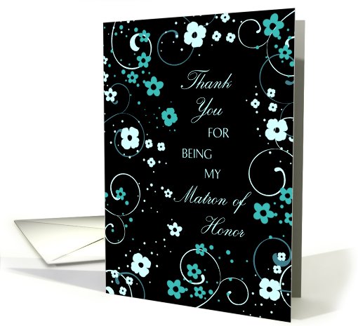 Matron of Honor Thank You Card - Turquoise and Black Floral card