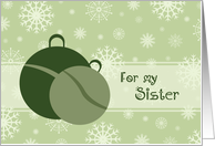 Happy Holidays for Sister Card - Green Snow and Ornaments card