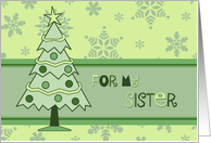 Merry Christmas for Sister Card - Green Christmas Tree and Snowflakes card