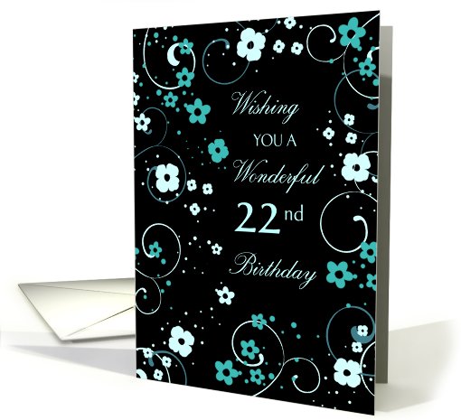 Happy 22nd Birthday Card - Black & Turquoise Flowers card (668854)