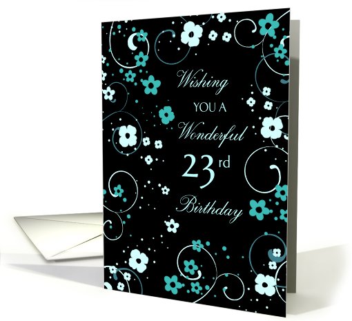 Happy 23rd Birthday Card - Black & Turquoise Flowers card (668855)