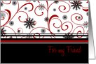 Christmas for Friend Card - Black Red White Swirls & Snow card