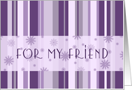 Christmas for Friend Card - Purple Stripes and Snowflakes card