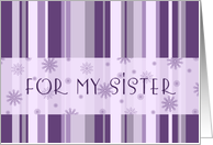 Christmas for Sister Card - Purple Stripes and Snowflakes card