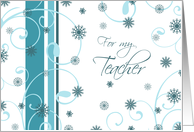 Christmas for Teacher Card- White Turquoise Snowflakes card