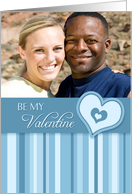 Be my Valentine Photo Card - Blue Stripes card