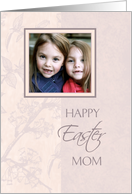 Happy Easter Mom Photo Card - Pink Floral card