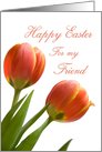 Happy Easter for Friend Card - Orange Tulips card
