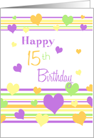 Happy 15th Birthday - Colorful Hearts card