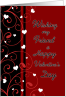 Happy Valentine’s Day for Friend - Red, Black & White Hearts card