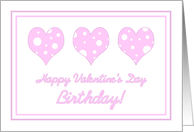 Happy Valentine’s Day Birthday - Pink Hearts card