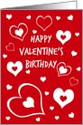 Happy Valentine’s Day Birthday - Red & White Hearts card