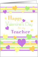 Happy Valentine’s Day for Teacher - Colorful Hearts card